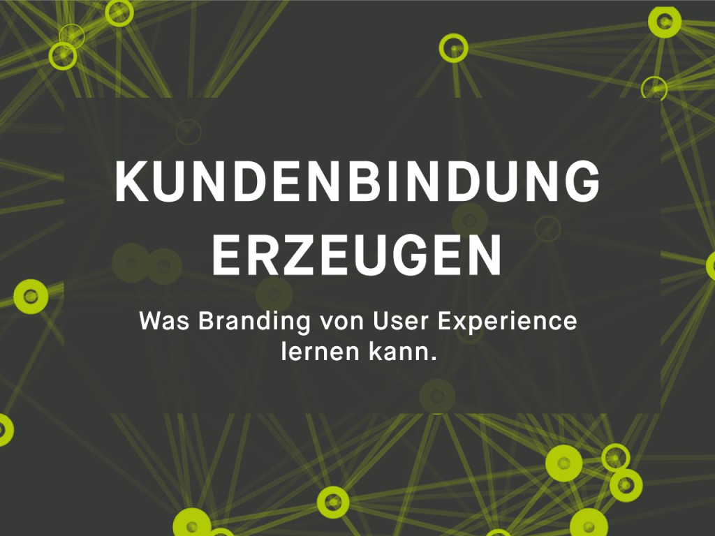 Kundenbindung Branding UX digital